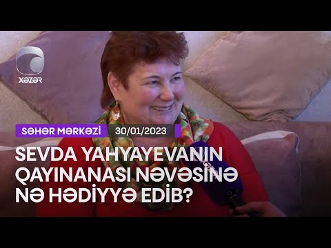 Sevda Yahyayevanın Qayınanası Nəvəsinə Nə Hədiyyə edib?