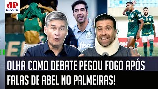"PARA COM ISSO, cara! É PAPINHO DE MENINO MIMADO!" DEBATE PEGA FOGO sobre Abel Ferreira e Palmeiras!