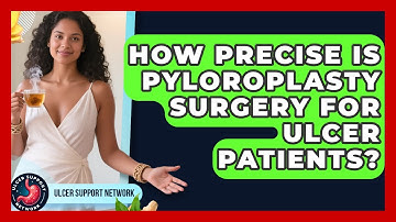 How Precise Is Pyloroplasty Surgery For Ulcer Patients? - Ulcer Support Network