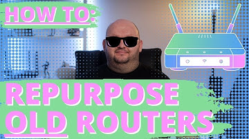 HOW TO: Give an Old Router New Life
