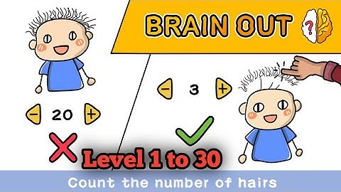 Brain out || Level 1 to 30 || count the number of hairs🔥