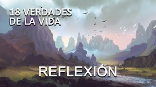 18 Verdades Sobre La Vida Que Te Volveran Más Fuerte, reflexiones, pensamientos, mejor persona.