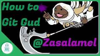 How to git gud at ZASALAMEL (the ultimate guide)