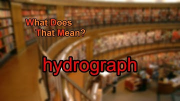 What does hydrograph mean?