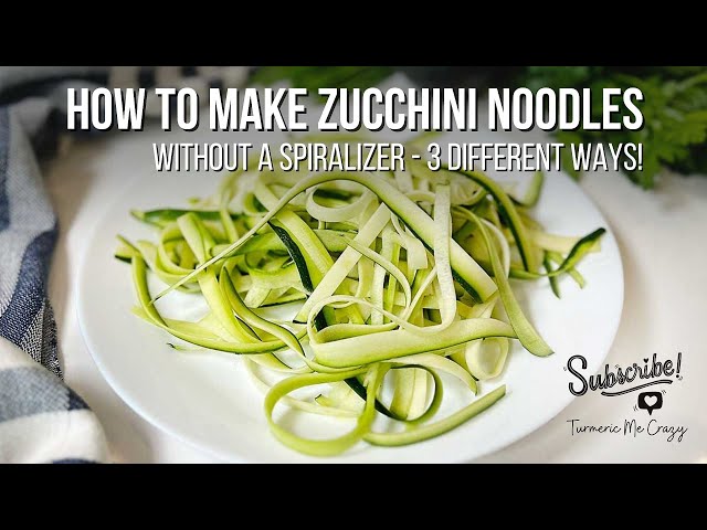 How to Make Zucchini Noodles With—or Without—a Spiralizer