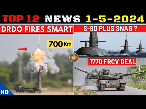 Indian Defence Updates : DRDO Tests SMART Missile,1770 FRCV Deal,S-80 Plus Snag,Robotic Mules Army