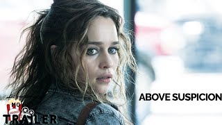 ABOVE SUSPICION | OFFICIAL TRAILER | EMILIA CLARKE |