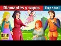 Diamantes y sapos | Cuentos para dormir | Cuentos De Hadas Españoles