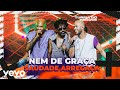 Turma do Pagode, Pixote - Nem de Graça / Saudade Arregaça (Ao Vivo)