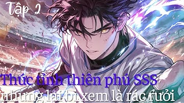 Review Manhua| Thức tỉnh thiên phú SSS nhưng lại bị xem là rác rưởi - tập 2