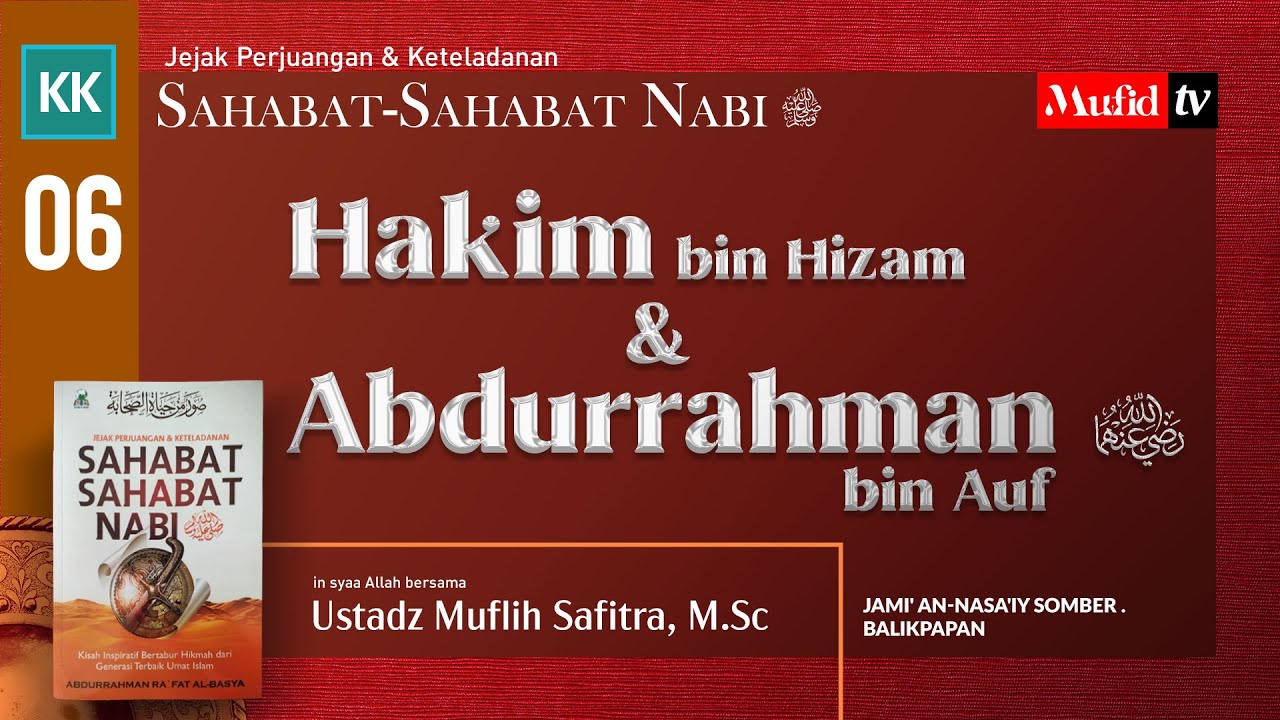 ⁣🔴 [LIVE #06] HAKIM BIN HIZAM & ABDURRAHMAN BIN AUF (Jejak Sahabat Nabi) - Ustadz Muflih Safitra