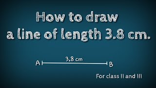 How to draw a line of length 3.8 cm.shsirclasses.