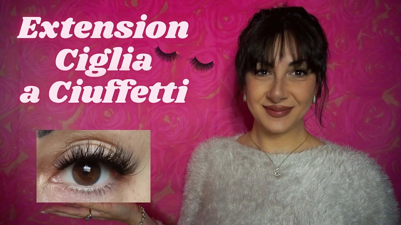 La mia esperienza con le Extension Ciglia a Ciuffetti✨