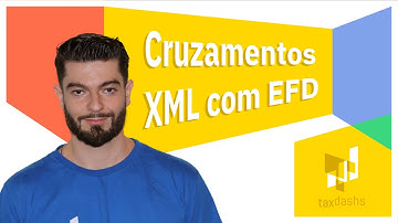Como fazer cruzamentos do XML com o EFD ICMS e o EFD Contribuições