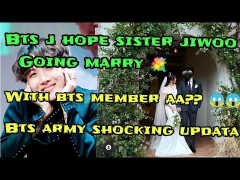 Bts J Hope Sister Jiwoo Marriage Husband Bts Members Jhope And Jiwoo Happy Celebration Youtube