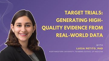 Target Trials: Generating High-Quality Evidence from Real-World Data