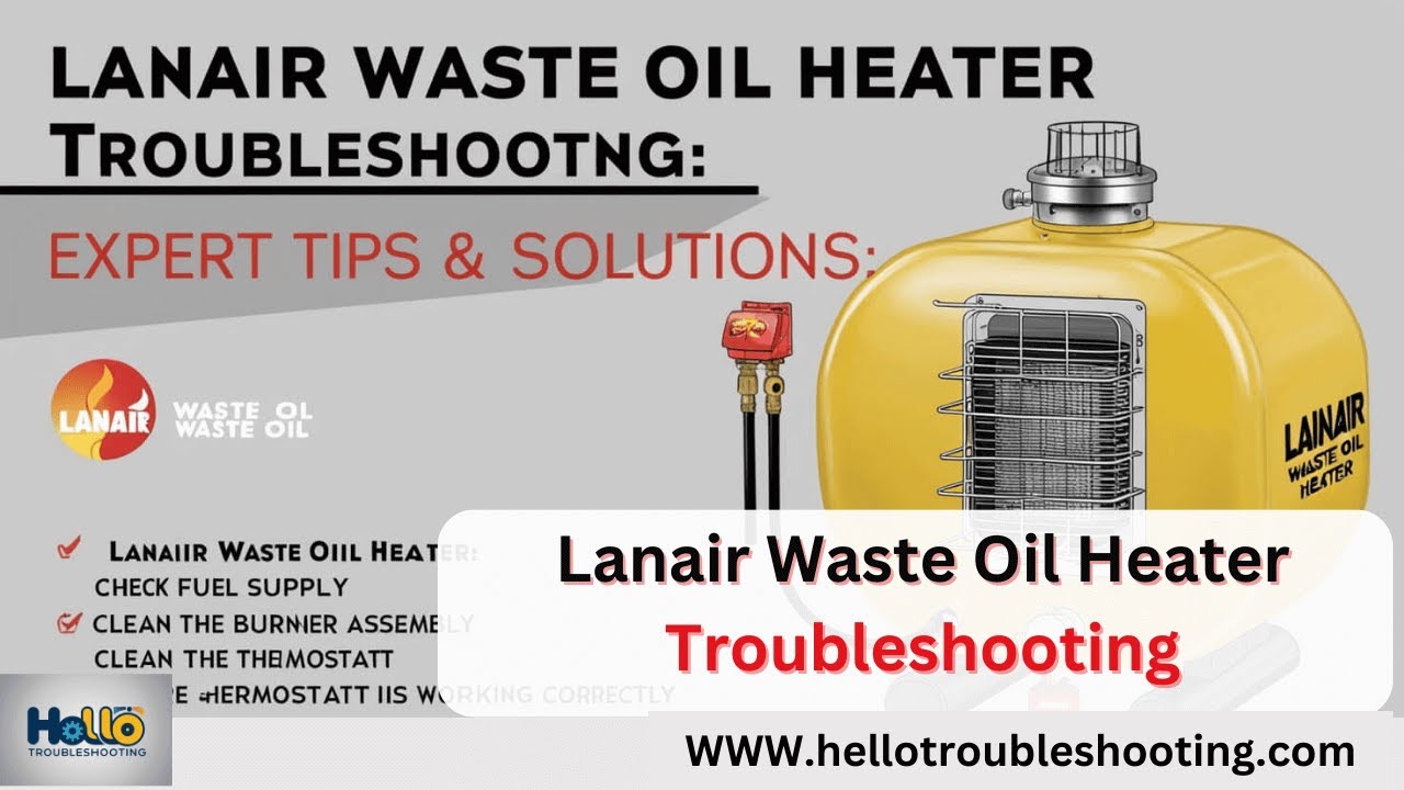 Lanair Waste Oil Heater Troubleshooting Quick Fixes Tips YouTube lanair-waste-oil-heater-troubleshooting-quick-fixes-tips-youtube