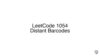 Details LeetCode 1054: Distant Barcodes Update