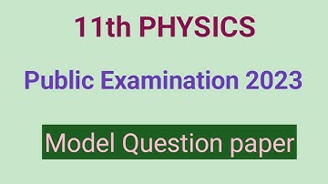 11th Physics || Public Examination 2023 || Model question paper