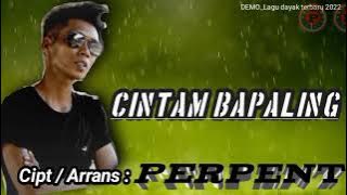lagu pop dayak terbaru 2022_Cintam Bapaling_by_Perpent @PerpentChanel