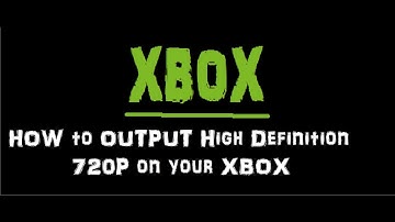 How to output HD 720p on your original XBOX !!!