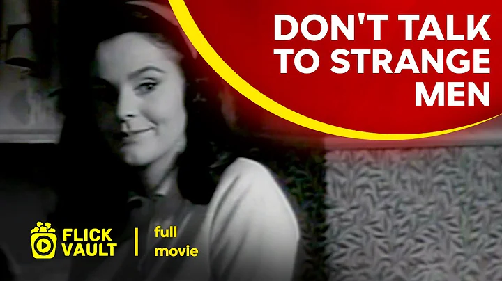 Don't Talk to Strange Men | Full HD Movies For Fre...