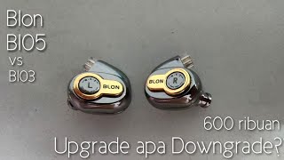 Review Blon Bl05 (Indonesia) 600 ribuan, vs bl03 upgrade apa downgrade?