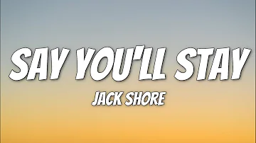 Jack Shore - Say You’ll Stay ft. Jaime Deraz, Ambrose Henri [Lyric Video]