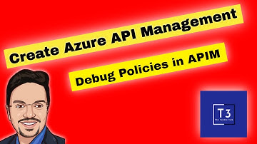 How to Create Azure API Management | Debug Policies in Azure APIM