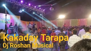 Kakaday Tarapa [ Dj Roshan Musical MH ] 8806915808