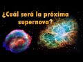 ¿Cuál será la próxima supernova?