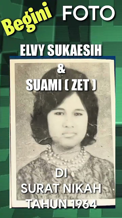 BEREDAR Foto ELVY SUKAESIH & SUAMI di Surat Nikah Mereka Thn 1964 #shoorts