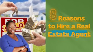 8 Reasons To Hire a Real Estate Agent to Sell Your House in 2024