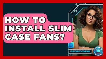 How To Install Slim Case Fans? - Your Computer Companion