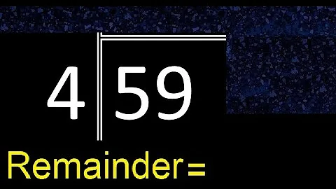 Divide 59 by 4 . remainder , quotient  . Division with 1 Digit Divisors . Long Division .