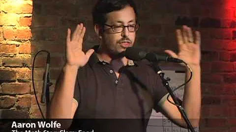 Aaron Wolfe - Moth Story SLAM winner: "Food"