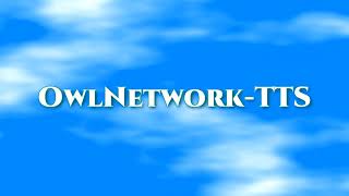 (#140) OwlNetwork-TTS Intro v2.1 | 2023