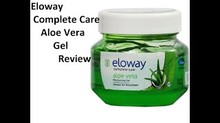 Eloway Complete Care Aloe Vera Gel Review|Price,Uses,Effects.....