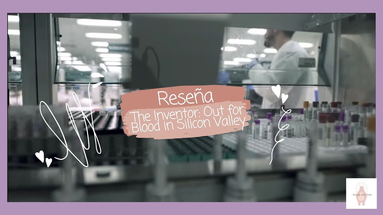 The Inventor Out for Blood in Silicon Valley / Reseña YouTube