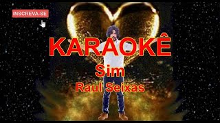 KARAOKÊ Sim Raul Seixas