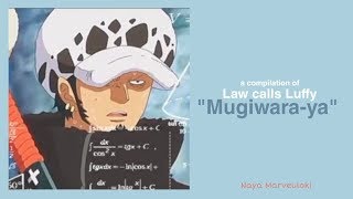 Compilation of Law calls Luffy Mugiwara-ya
