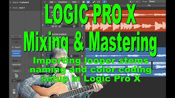 MIXING IN LOGIC PRO X -  import, recolor and rename tracks