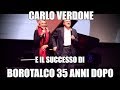 Carlo Verdone e il successo di Borotalco 35 anni dopo