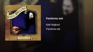 Video thumbnail of "Kjell Höglund - Pandoras ask"