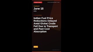 Indian Fuel Price Reductions Delayed Amid Global Crude Fall Due to Transport and Past Cost Absorp...