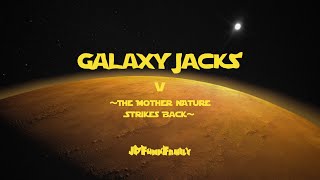 JP Funk Family/GALAXY JACKS Ⅴ 〜The Mother Nature Strikes Back〜 Trailer