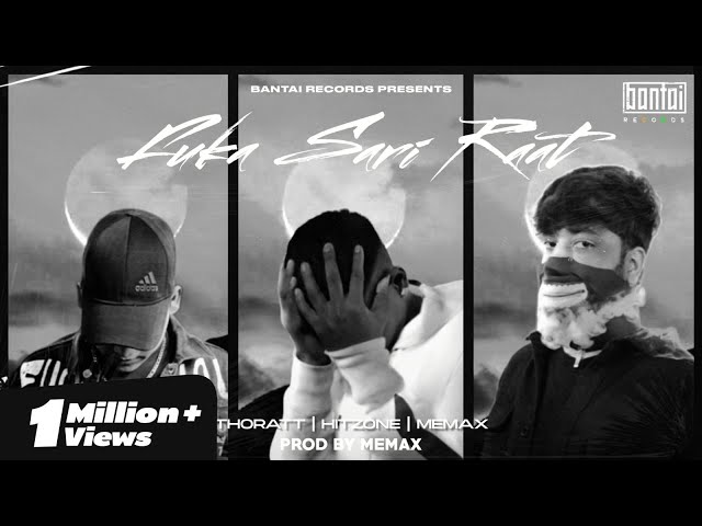 FUKA SARI RAAT - THORATT X HITZONE X MEMAX  | PROD BY MEMAX | OFFICIAL MUSIC VIDEO | BANTAI RECORDS class=