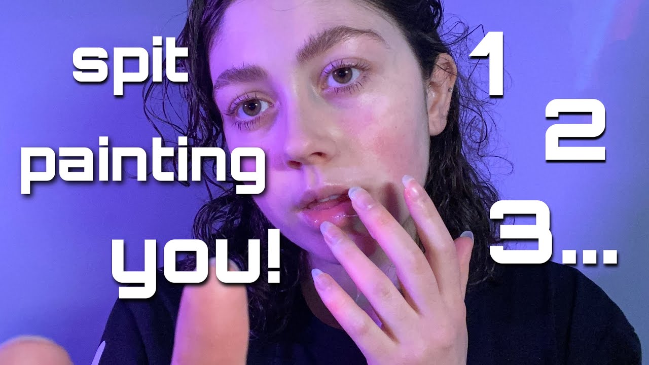 АСМР | SPIT PAINTING ОБРАЩАЮЩИЙ ОТСЧЕТ ТЕБЕ с личным вниманием и звуками ВЛАЖНОГО рта