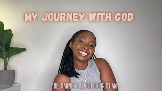 Becoming a Devoted CHRISTIAN: my JOURNEY w/GOD