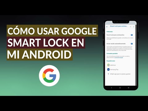 ¿Qué es y Cómo usar Google Smart Lock en mi Dispositivo Android?